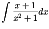 $ \displaystyle \int\frac{x+1}{x^2+1}dx$