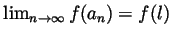 $ \lim_{n\to\infty}f(a_n)=f(l)$